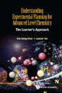 Understanding Experimental Planning For Advanced Level Chemistry: The Learner'S Approach - Preview