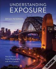 Understanding Exposure, Fourth Edition