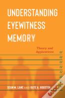 Understanding Eyewitness Memory