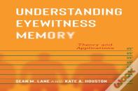 Understanding Eyewitness Memory