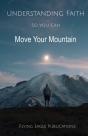 Understanding Faith So You Can Move Your Mountain - Preview