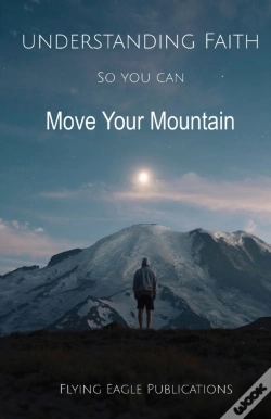 Capa do artigo Understanding Faith So You Can Move Your Mountain