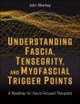 Understanding Fascia, Tensegrity, And Myofascial Trigger Points - Preview