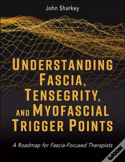 Capa do artigo Understanding Fascia, Tensegrity, And Myofascial Trigger Points