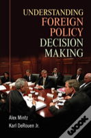Understanding Foreign Policy Decision Making