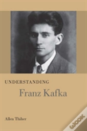 Understanding Franz Kafka