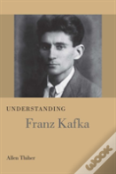 Understanding Franz Kafka