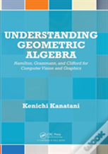 Understanding Geometric Algebra