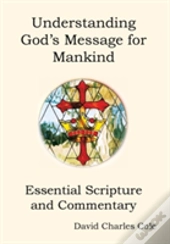 Understanding God'S Message For Mankind