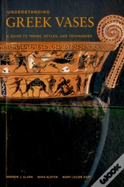 Capa do artigo Understanding Greek Vases Â€“ A Guide To Terms, Styles, And Techniques