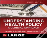 Understanding Health Policy: A Clinical Approach, Eighth Edition