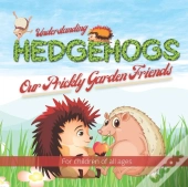 Understanding Hedgehogs - Our Prickly Garden Friends
