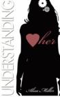 Understanding Her - Preview