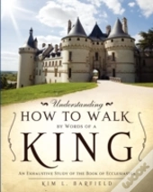 Understanding How To Walk By Words Of A King
