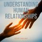 Understanding Human Relationships - Preview