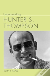 Understanding Hunter S. Thompson