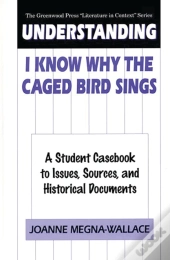 Understanding I Know Why The Caged Bird Sings