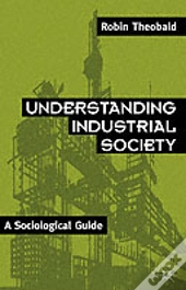 Understanding Industrial Society