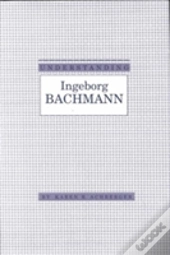 Understanding Ingeborg Bachmann