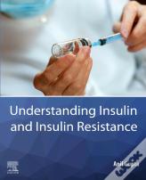 Understanding Insulin And Insulin Resistance