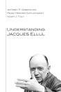 Understanding Jacques Ellul - Preview