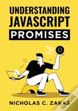 Understanding Javascript Promises