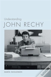 Understanding John Rechy