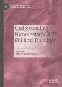 Understanding Kazakhstanâ€™S 2019 Political Transition - Preview