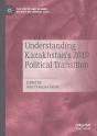 Understanding Kazakhstanâ€™S 2019 Political Transition - Preview