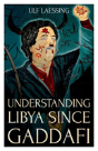 Understanding Libya Since Gaddafi - Preview