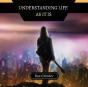 Understanding Life As It Is - Preview