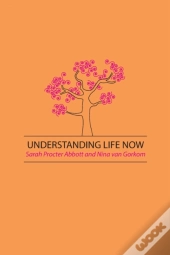 Understanding Life Now