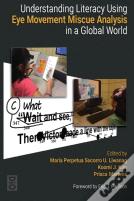 Understanding Literacy Using Eye Movement Miscue Analysis In A Global World