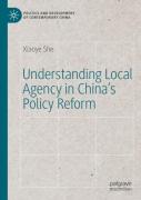 Understanding Local Agency In Chinaâ€™S Policy Reform