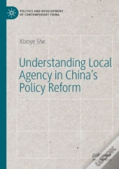 Understanding Local Agency In Chinaâ€™S Policy Reform