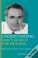 Understanding Man'S Search For Meaning