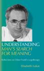 Understanding Man'S Search For Meaning - Preview