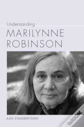Understanding Marilynne Robinson