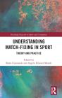 Understanding Match-Fixing In Sport - Preview