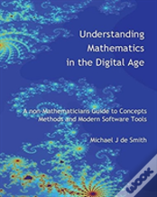 Understanding Mathematics In The Digital Age