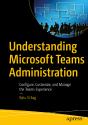 Understanding Microsoft Teams Administration - Preview