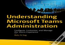 Understanding Microsoft Teams Administration