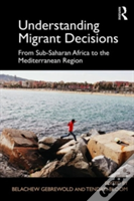 Understanding Migrant Decisions
