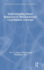 Understanding Motor Behaviour In Developmental Coordination Disorder - Preview