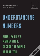 Understanding Numbers: Simplify Life'S Mathematics. Decode The World Around You.