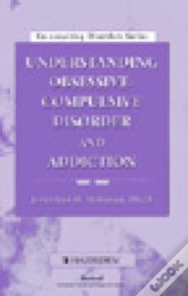 Understanding Obsessive Compulsive Disorder And Addiction