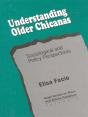 Understanding Older Chicanas - Preview