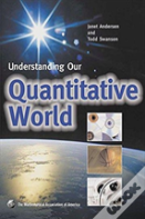 Understanding Our Quantitative World