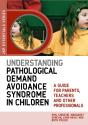 Understanding Pathological Demand Avoidance Syndrome In Children - Preview