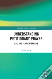 Understanding Petitionary Prayer